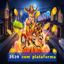 3539 com plataforma de jogos